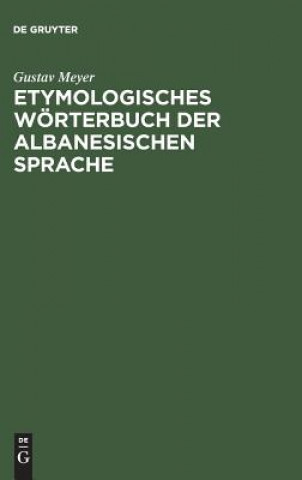 Carte Etymologisches Woerterbuch der albanesischen Sprache Gustav Meyer