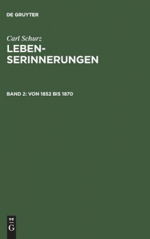 Buch Lebenserinnerungen, Band 2, Von 1852 bis 1870 Carl Schurz