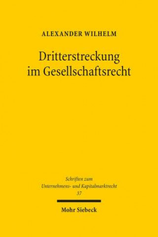 Kniha Dritterstreckung im Gesellschaftsrecht Alexander Wilhelm