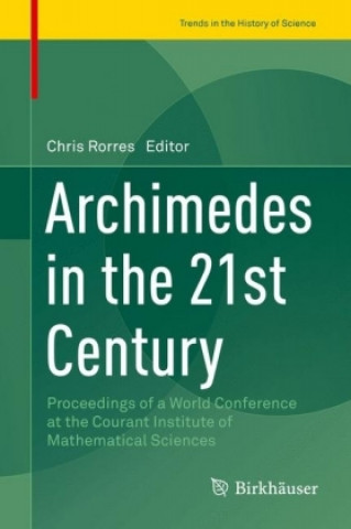 Könyv Archimedes in the 21st Century Chris Rorres