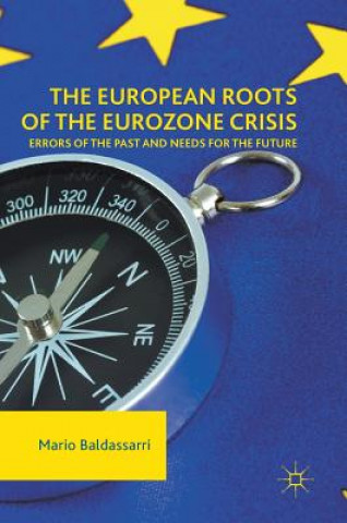 Knjiga European Roots of the Eurozone Crisis Mario Baldassarri