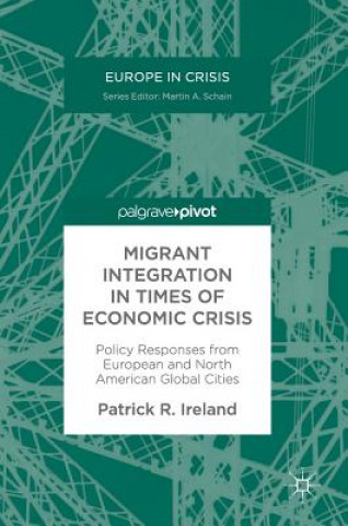 Kniha Migrant Integration in Times of Economic Crisis Patrick R. Ireland