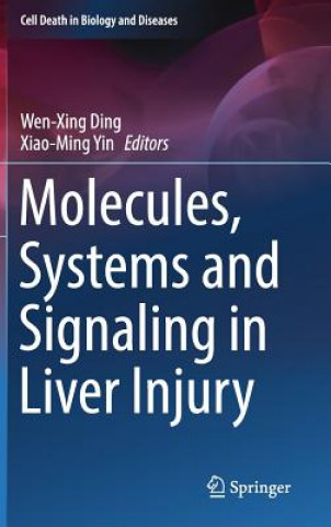 Könyv Molecules, Systems and Signaling in Liver Injury Wen-Xing Ding