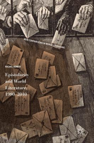 Buch Epistolarity and World Literature, 1980-2010 Rachel Bower