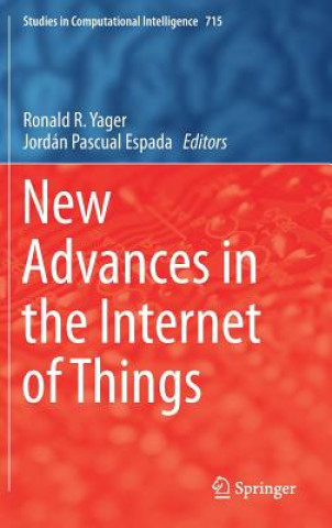 Книга New Advances in the Internet of Things Ronald R. Yager