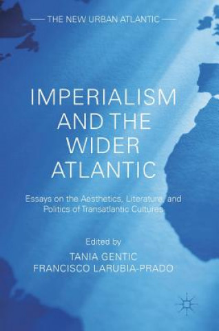 Książka Imperialism and the Wider Atlantic Tania Gentic