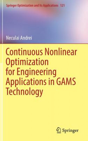 Kniha Continuous Nonlinear Optimization for Engineering Applications in GAMS Technology Neculai Andrei