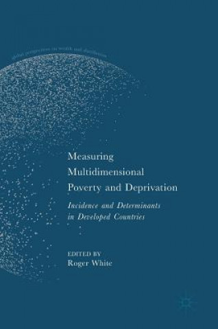 Книга Measuring Multidimensional Poverty and Deprivation Roger White