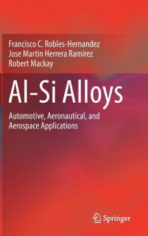 Könyv Al-Si Alloys Francisco Robles-Hernandez