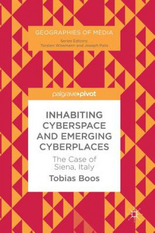 Kniha Inhabiting Cyberspace and Emerging Cyberplaces Tobias Boos