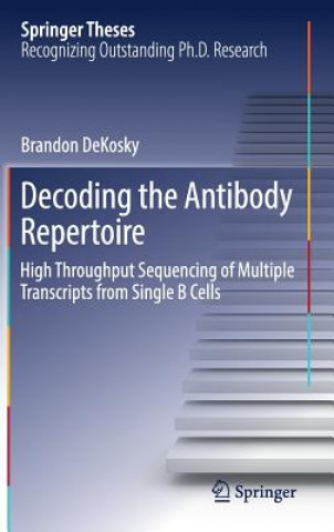 Könyv Decoding the Antibody Repertoire Brandon DeKosky