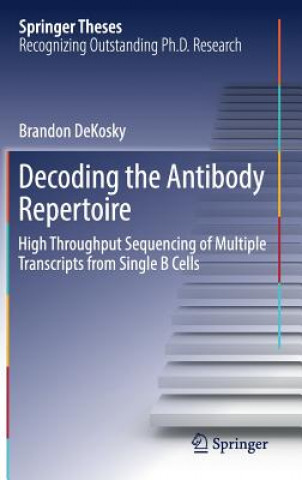 Kniha Decoding the Antibody Repertoire Brandon DeKosky