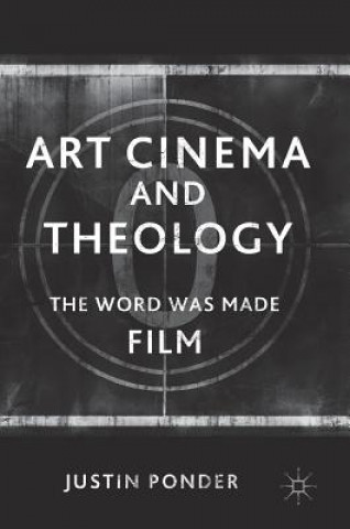 Carte Art Cinema and Theology Justin Ponder