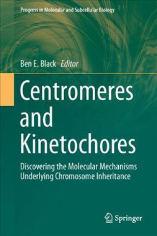Kniha Centromeres and Kinetochores Ben E. Black