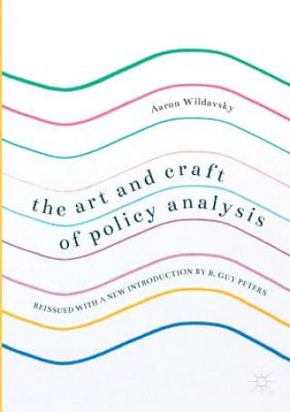 Knjiga Art and Craft of Policy Analysis Aaron Wildavsky