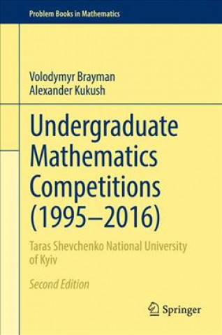 Kniha Undergraduate Mathematics Competitions (1995?2016) Volodymyr Brayman