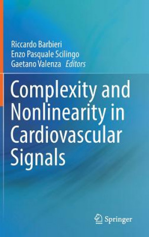 Książka Complexity and Nonlinearity in Cardiovascular Signals Riccardo Barbieri