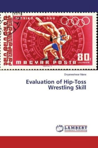 Book Evaluation of Hip-Toss Wrestling Skill Dnyaneshwar Mane