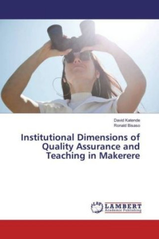 Knjiga Institutional Dimensions of Quality Assurance and Teaching in Makerere David Katende