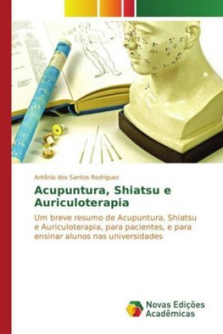 Kniha Acupuntura, Shiatsu e Auriculoterapia Antonio dos Santos Rodriguez