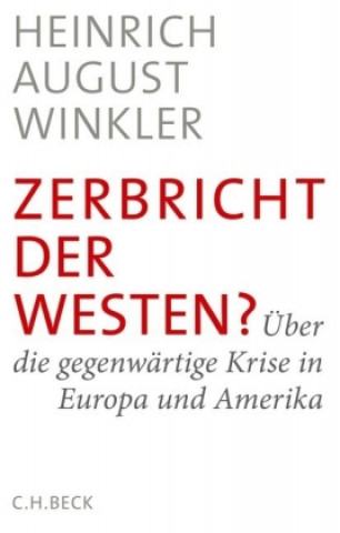 Kniha Zerbricht der Westen? Heinrich August Winkler