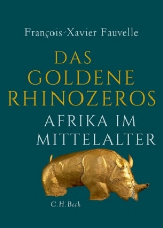 Carte Das goldene Rhinozeros François-Xavier Fauvelle