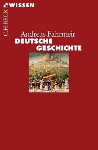 Kniha Deutsche Geschichte Andreas Fahrmeir