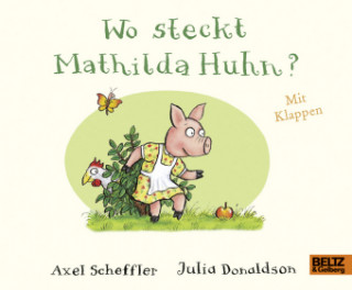 Knjiga Wo steckt Mathilda Huhn? Axel Scheffler