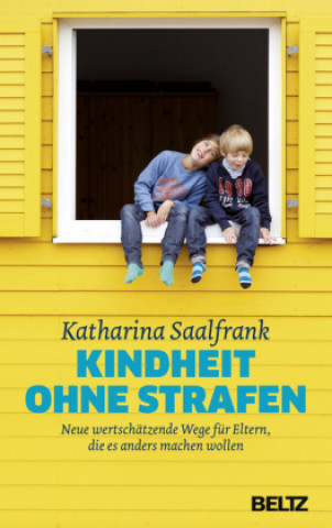 Kniha Kindheit ohne Strafen Katharina Saalfrank