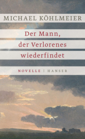 Knjiga Der Mann, der Verlorenes wiederfindet Michael Köhlmeier