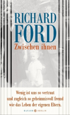 Kniha Zwischen ihnen Richard Ford