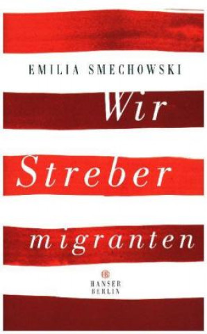 Kniha Wir Strebermigranten Emilia Smechowski