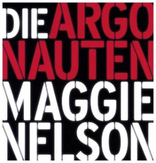 Kniha Die Argonauten Maggie Nelson
