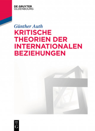 Kniha Kritische Theorien der Internationalen Beziehungen Günther Auth