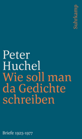 Kniha Wie soll man da Gedichte schreiben Peter Huchel