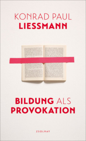 Kniha Bildung als Provokation Konrad Paul Liessmann