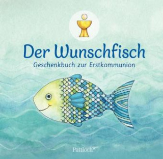 Carte Der Wunschfisch. Geschenkbuch zur Erstkommunion Bernhard Langenstein