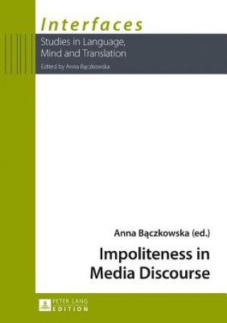Carte Impoliteness in Media Discourse Anna Baczkowska