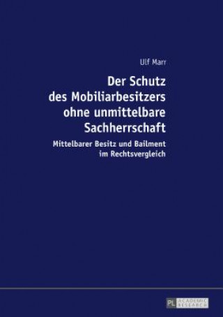 Könyv Der Schutz Des Mobiliarbesitzers Ohne Unmittelbare Sachherrschaft Ulf Marr