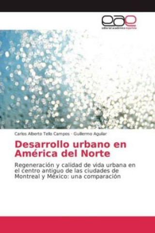 Książka Desarrollo urbano en América del Norte Carlos Alberto Tello Campos