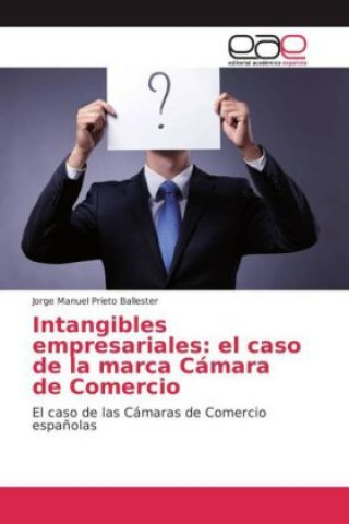 Kniha Intangibles empresariales: el caso de la marca Cámara de Comercio Jorge Manuel Prieto Ballester