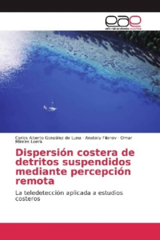 Książka Dispersión costera de detritos suspendidos mediante percepción remota Carlos Alberto González de Luna