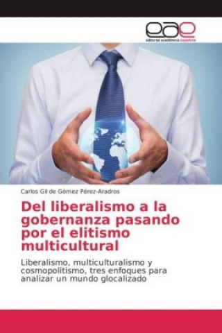 Carte Del liberalismo a la gobernanza pasando por el elitismo multicultural Carlos Gil de Gómez Pérez-Aradros