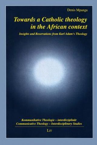 Książka Towards a Catholic theology in the African context Denis Mpanga