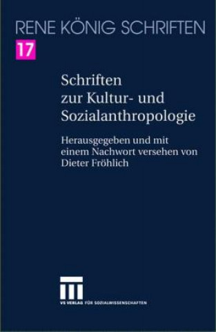 Kniha Schriften Zur Kultur- Und Sozialanthropologie Rene Konig