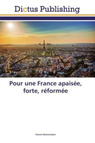 Książka Pour une France apaisée, forte, réformée Vincent Bonnemaison