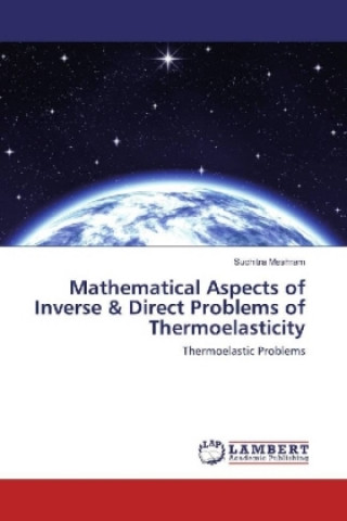 Kniha Mathematical Aspects of Inverse & Direct Problems of Thermoelasticity Suchitra Meshram