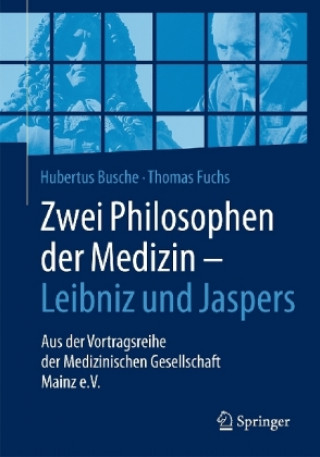 Książka Zwei Philosophen der Medizin - Leibniz und Jaspers Hubertus Busche