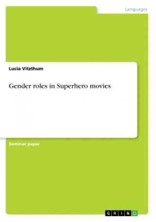 Libro Gender Roles in Superhero Movies Lucia Vitzthum