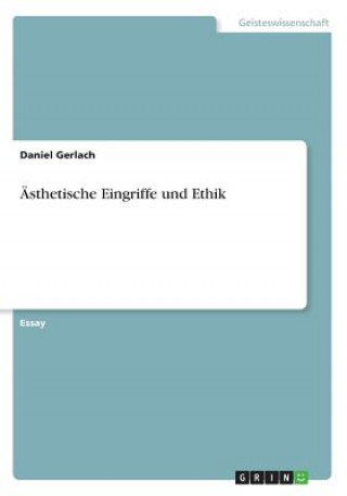 Книга Ästhetische Eingriffe und Ethik Daniel Gerlach